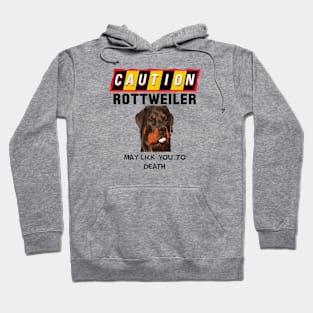 Caution Rottweiler May Lick You Fun Quote 2 Hoodie